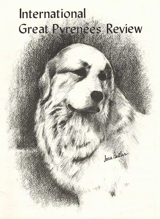 International Great Pyrenees Review
Editors/Publishers Sonya Larsen and Paul Strang
Volume 1 Number 1
June 1972